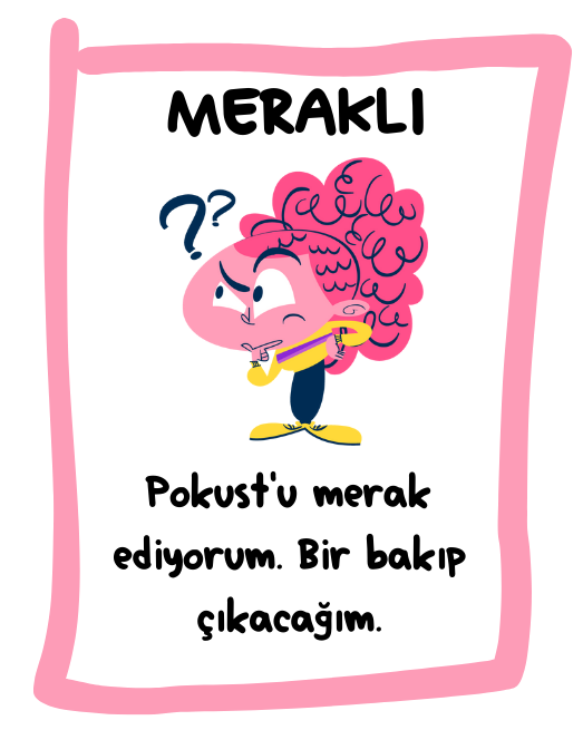 MERAKLI, Pokust’u merak ediyorum. Bir bakıp çıkacağım.