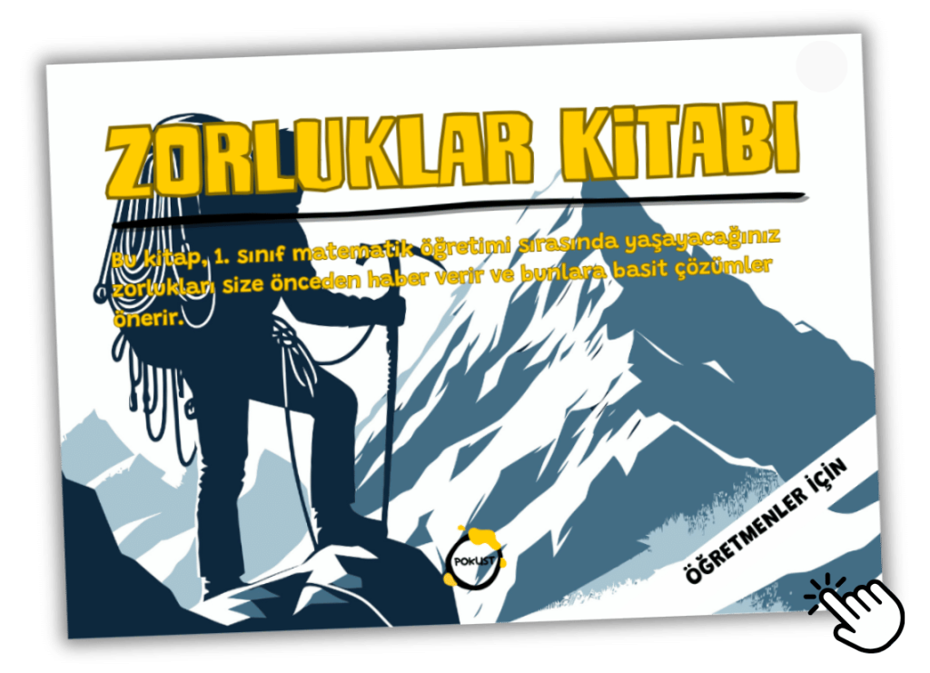 Zorluklar Kitabı, Bu kitap, 1. sınıf matematik öğretimi sırasında yaşayacağınız zorlukları önceden size bildirir ve bunlara basit çözümler önerir. Öğretmenler için