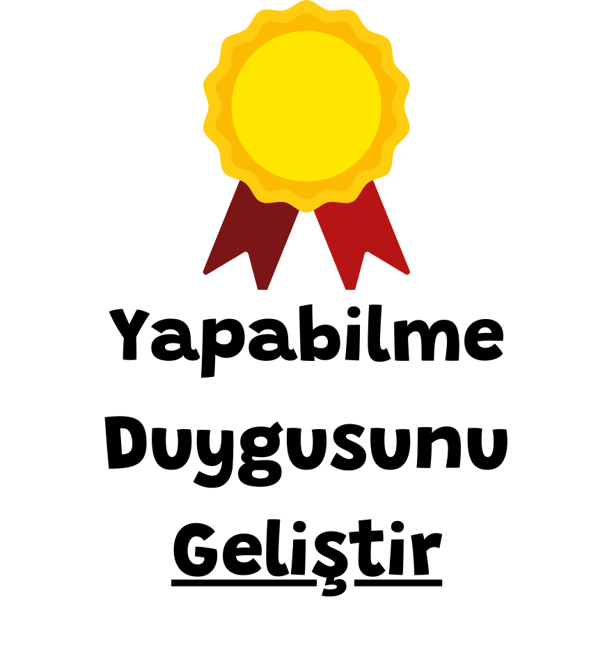 Yapabilme Duygusunu Geliştir