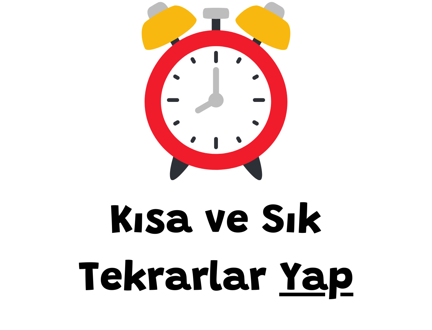 Kısa ve Sık Tekrarlar Yap