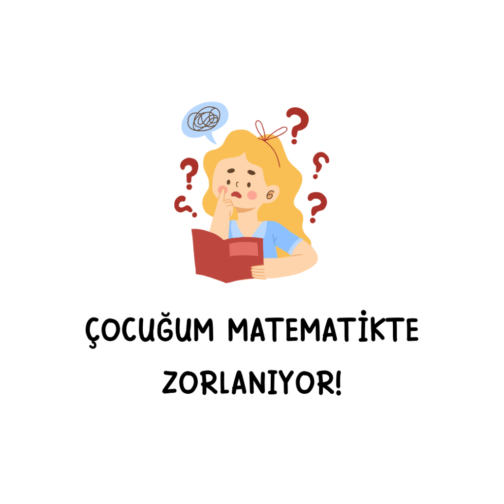 Çocuğum matematikte zorlanıyor!