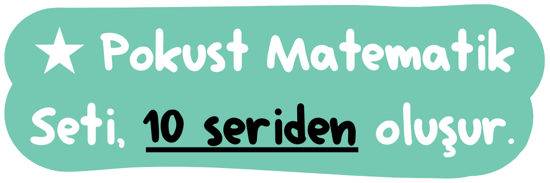 ★ Pokust Matematik Seti, 10 seriden oluşur.