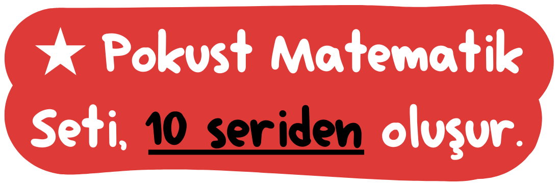 ★ Pokust Matematik Seti, 10 seriden oluşur.